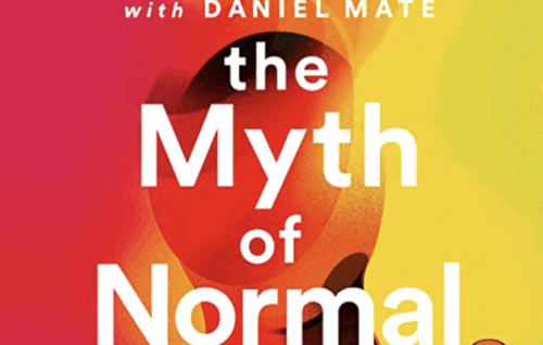 The Myth of Normal: Trauma, Illness & Healing in a Toxic Culture - Gabor Maté MD and Daniel Maté