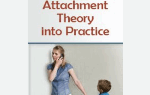 Putting Attachment Theory into Practice