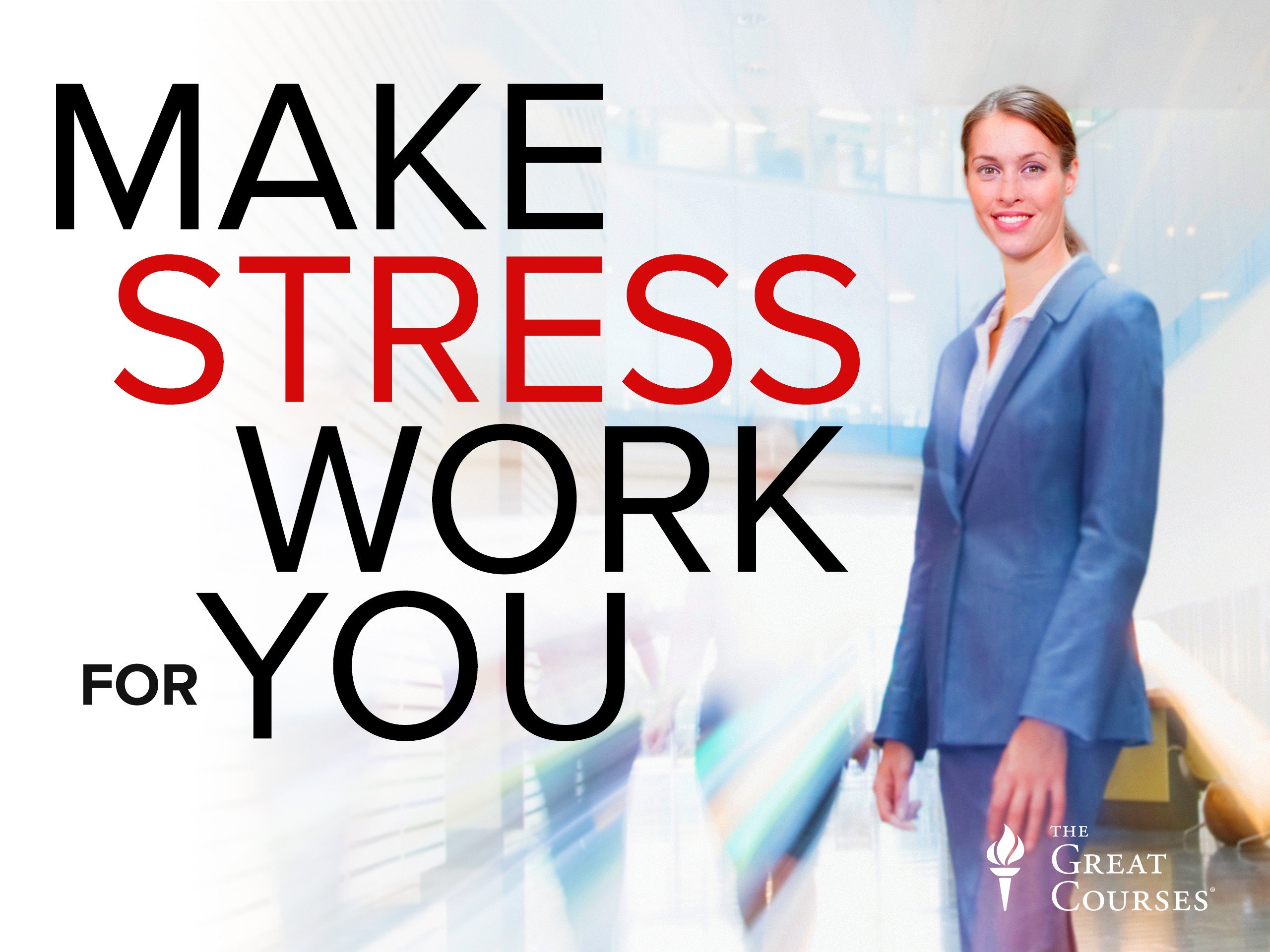 How to Make Stress Work for You