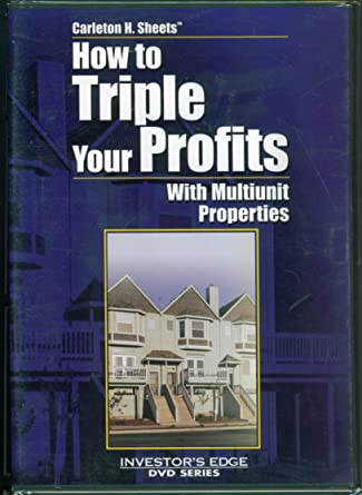 Carleton H. Sheets – How to Triple Your Profits with Multiunit Properties