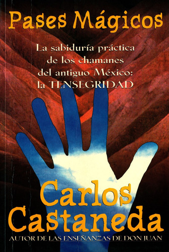 Carlos Castaneda – Pases Mágicos