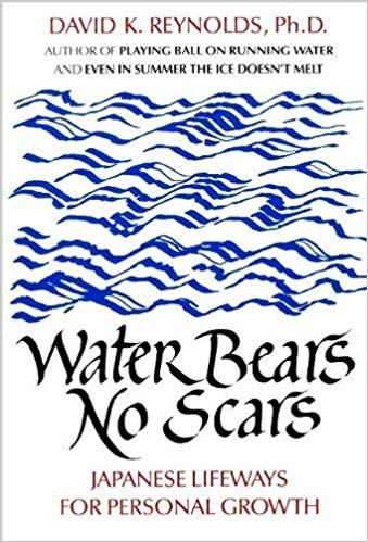 David K. Reynolds - Water Bears No Scars - Japanese Lifeways for Personal Growth1