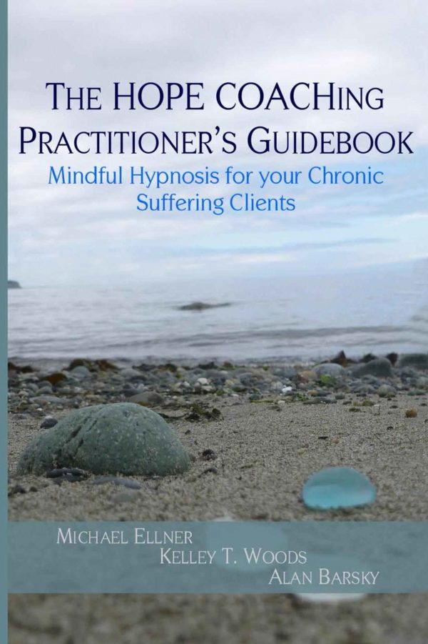 Michael Ellner, Kelley Woods, Alan Barsky – The HOPE COACHing Practitioner’s Guidebook1