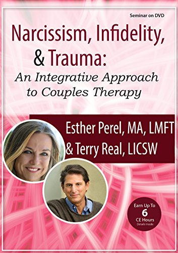 Narcissism, Infidelity, and Trauma An Integrative Approach to Couples Therapy