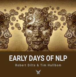 Robert Dilts & Tim Hallbom - Early Days of NLP