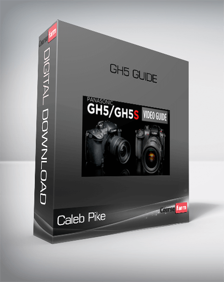 Caleb Pike – GH5 Guide