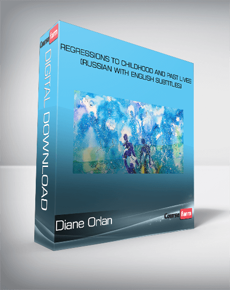 Diane orlan regressions to childhood and past lives russian with english subtitles 2
