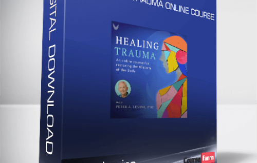 Peter Levine – The Healing Trauma Online Course
