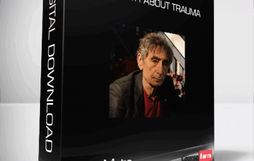 Gabor Mate – The Truth About Trauma