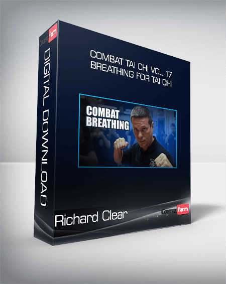 Richard Clear – Combat Tai Chi vol 17- Breathing for Tai Chi