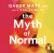 The Myth of Normal: Trauma, Illness & Healing in a Toxic Culture – Gabor Maté MD and Daniel Maté