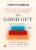 Justin Sonnenburg and Erica Sonnenburg – The Good Gut: Taking Control of Your Weight Your Mood and Your Long-term Health